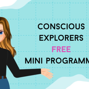 Conscious Explorers FREE Mini course